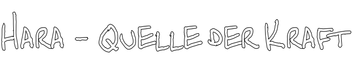 Hara - Quelle der Kraft